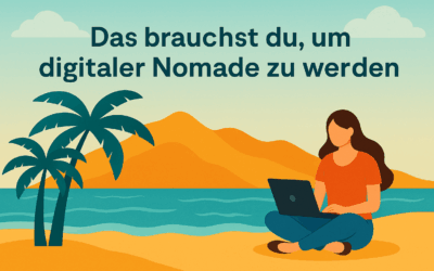 Das brauchst du wirklich, um digitaler Nomade zu werden